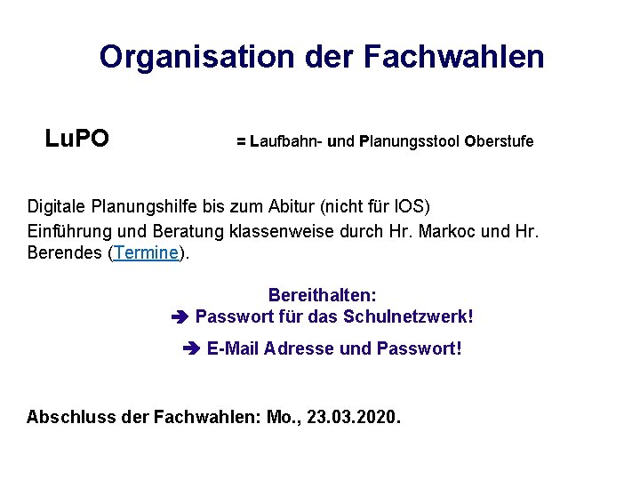 Organisation der Fachwahlen Lu. PO = Laufbahn- und Planungsstool Oberstufe Digitale Planungshilfe bis zum