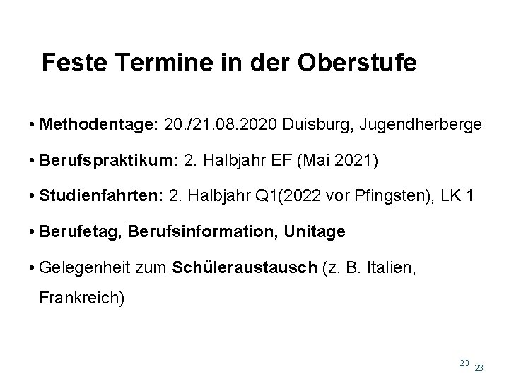 Feste Termine in der Oberstufe • Methodentage: 20. /21. 08. 2020 Duisburg, Jugendherberge •