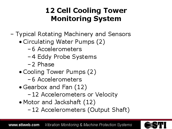 12 Cell Cooling Tower Monitoring System – Typical Rotating Machinery and Sensors • Circulating