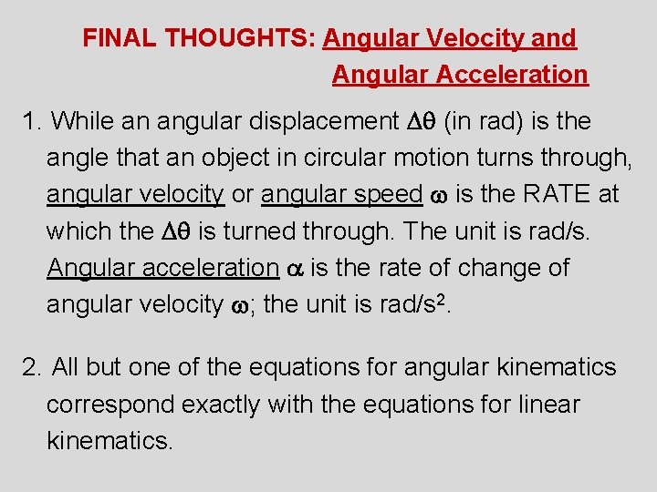 FINAL THOUGHTS: Angular Velocity and Angular Acceleration 1. While an angular displacement Dq (in