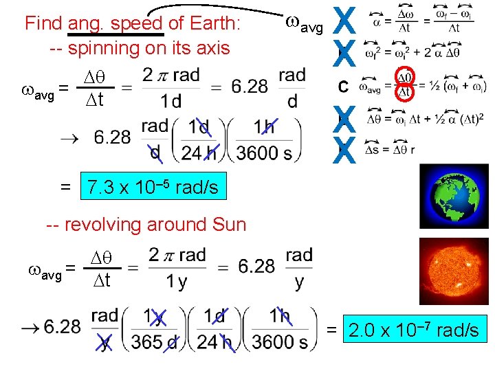 Find ang. speed of Earth: -- spinning on its axis Dq wavg = Dt