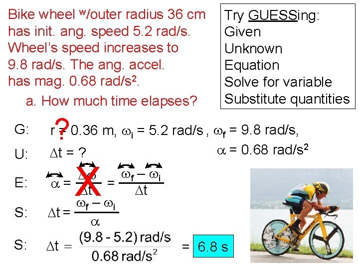Bike wheel w/outer radius 36 cm has init. ang. speed 5. 2 rad/s. Wheel’s