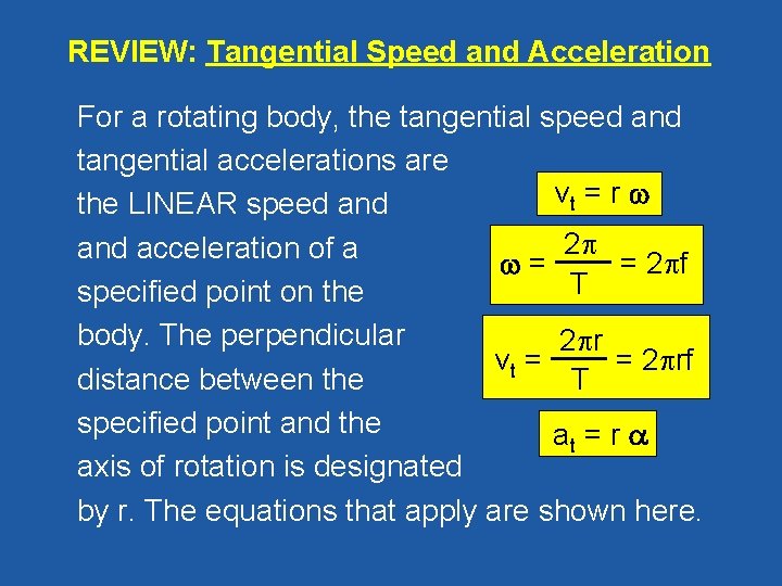 REVIEW: Tangential Speed and Acceleration For a rotating body, the tangential speed and tangential