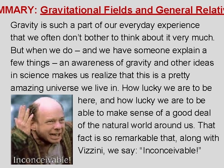 MMARY: Gravitational Fields and General Relativ Gravity is such a part of our everyday