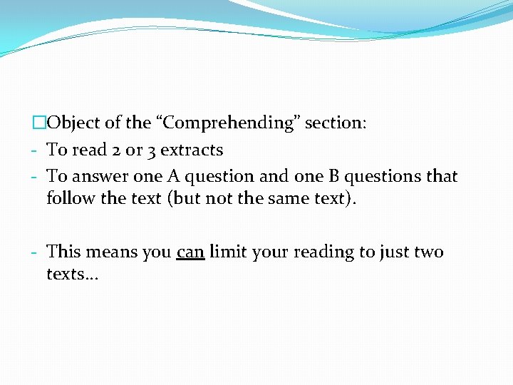 �Object of the “Comprehending” section: - To read 2 or 3 extracts - To