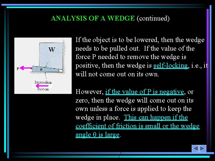 ANALYSIS OF A WEDGE (continued) W If the object is to be lowered, then