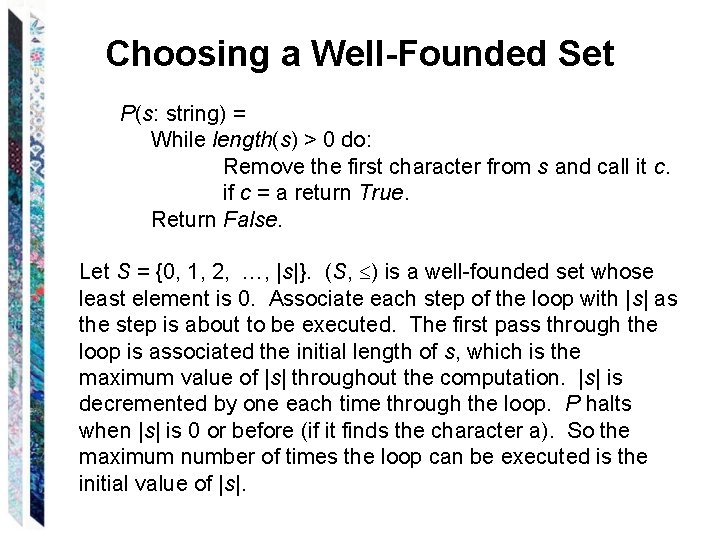 Choosing a Well-Founded Set P(s: string) = While length(s) > 0 do: Remove the