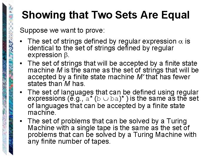 Showing that Two Sets Are Equal Suppose we want to prove: • The set