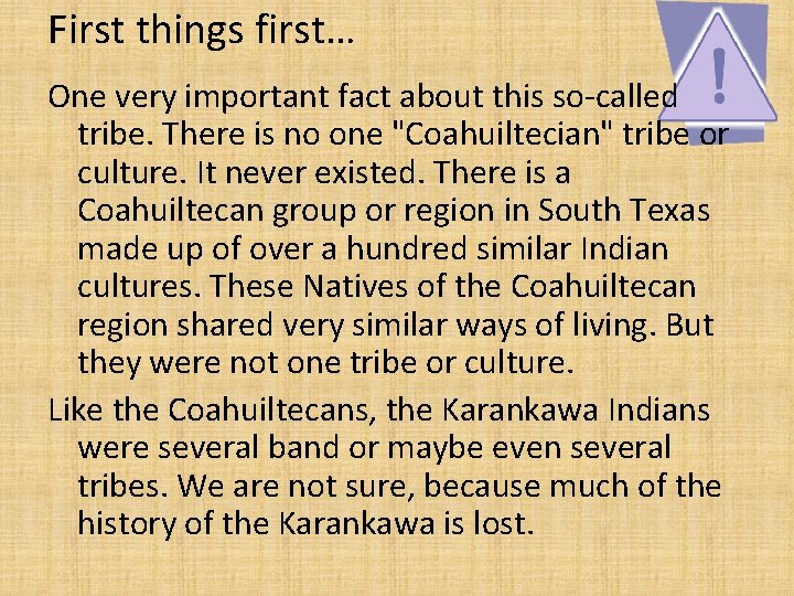 First things first… One very important fact about this so-called tribe. There is no