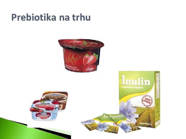 Prebiotika na trhu 