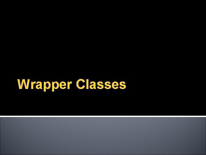 Wrapper Classes 
