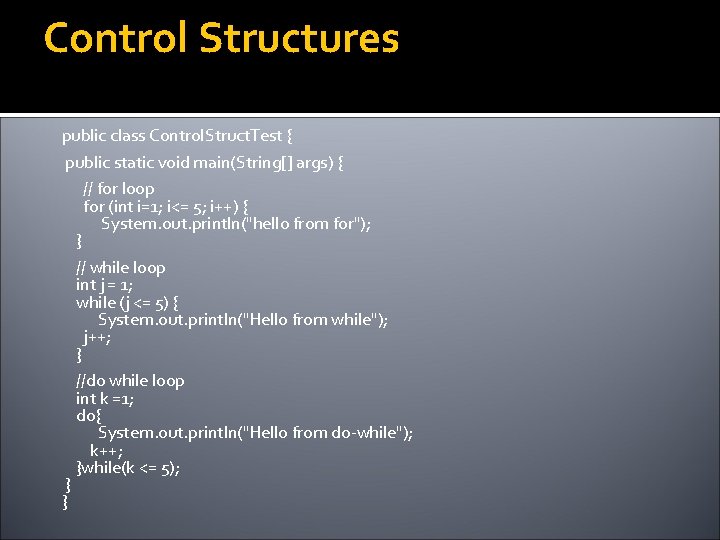 Control Structures public class Control. Struct. Test { public static void main(String[] args) {