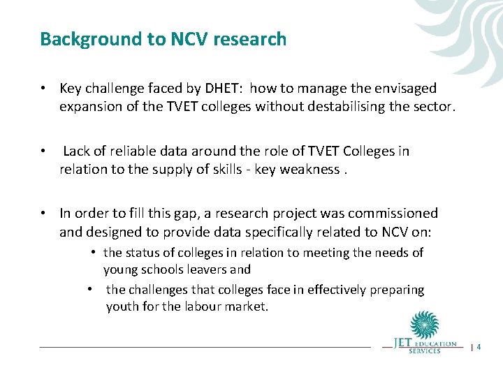 Background to NCV research • Key challenge faced by DHET: how to manage the