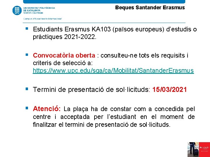 Beques Santander Erasmus Estudiants Erasmus KA 103 (països europeus) d’estudis o pràctiques 2021 -2022.