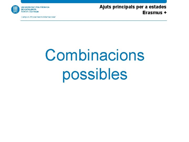 Ajuts principals per a estades Erasmus + Combinacions possibles 