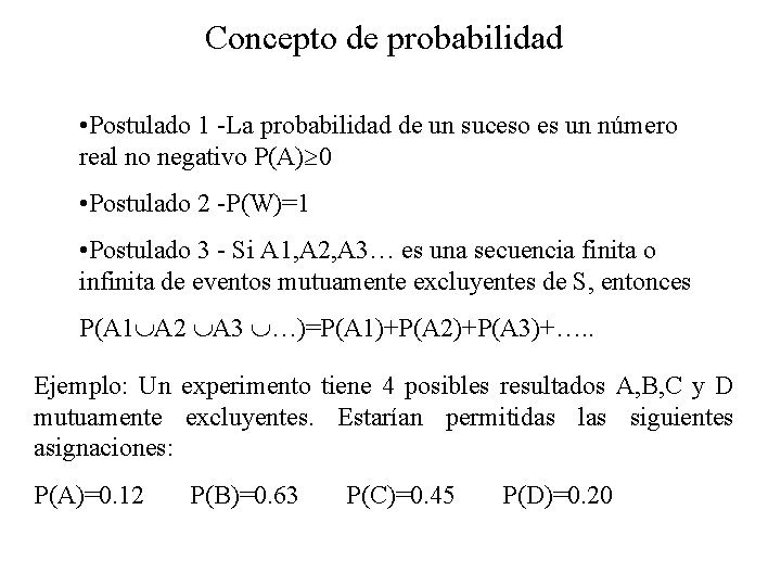 Concepto de probabilidad • Postulado 1 -La probabilidad de un suceso es un número