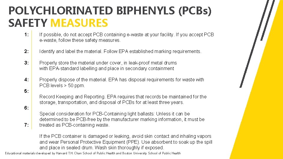 POLYCHLORINATED BIPHENYLS (PCBs) SAFETY MEASURES 1: If possible, do not accept PCB containing e-waste
