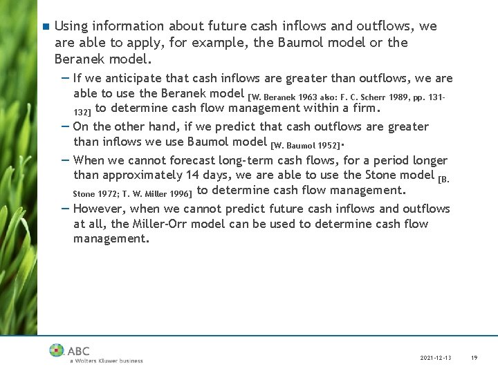 n Using information about future cash inflows and outflows, we are able to apply,