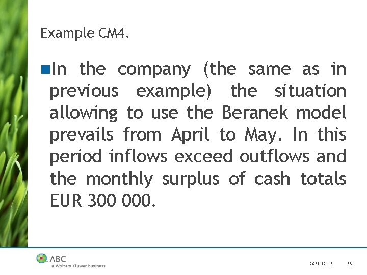 Example CM 4. n. In the company (the same as in previous example) the