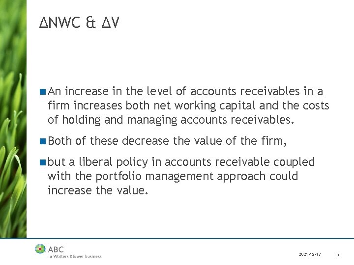 ΔNWC & ΔV n An increase in the level of accounts receivables in a