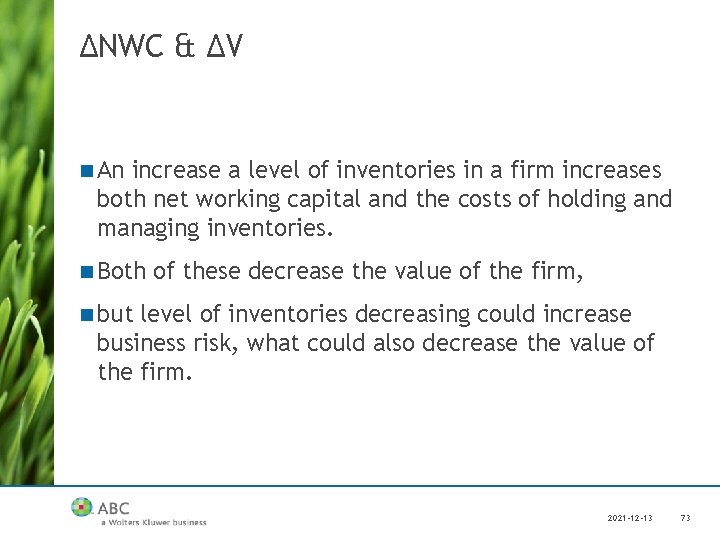 ΔNWC & ΔV n An increase a level of inventories in a firm increases
