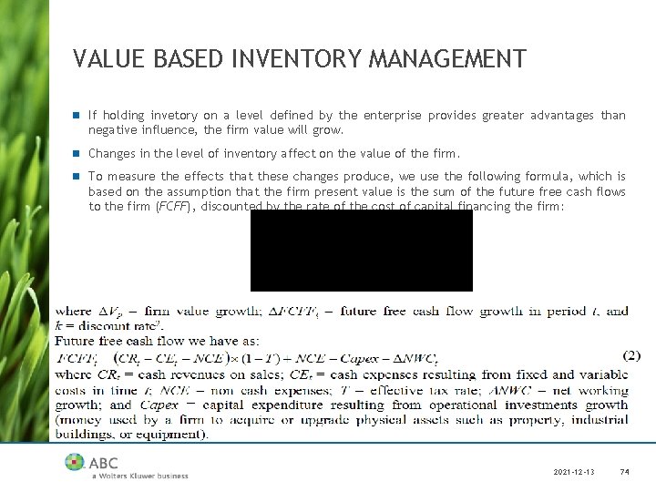 VALUE BASED INVENTORY MANAGEMENT n If holding invetory on a level defined by the