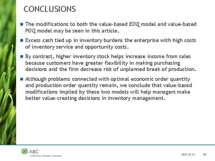 CONCLUSIONS n The modifications to both the value-based EOQ model and value-based POQ model