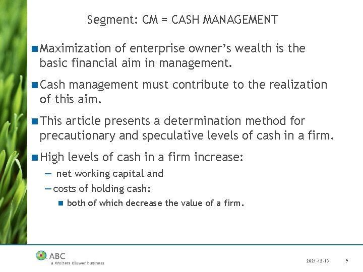 Segment: CM = CASH MANAGEMENT n Maximization of enterprise owner’s wealth is the basic