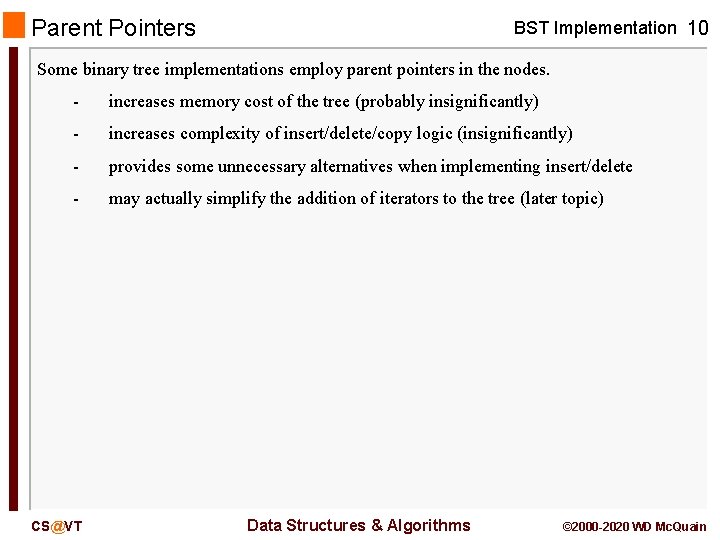Parent Pointers BST Implementation 10 Some binary tree implementations employ parent pointers in the Parent Pointers BST Implementation 10 Some binary tree implementations employ parent pointers in the