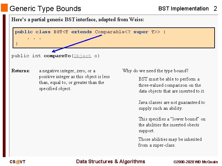 Generic Type Bounds BST Implementation 2 Here’s a partial generic BST interface, adapted from Generic Type Bounds BST Implementation 2 Here’s a partial generic BST interface, adapted from