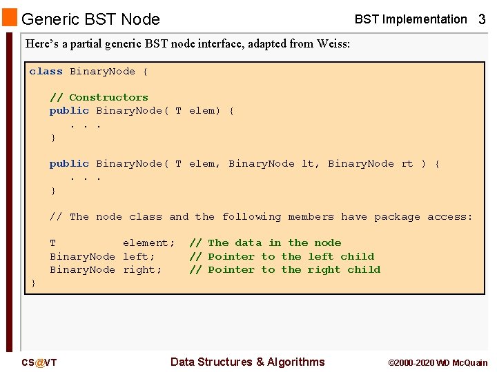 Generic BST Node BST Implementation 3 Here’s a partial generic BST node interface, adapted Generic BST Node BST Implementation 3 Here’s a partial generic BST node interface, adapted