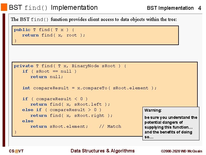 BST find() Implementation BST Implementation 4 The BST find() function provides client access to BST find() Implementation BST Implementation 4 The BST find() function provides client access to