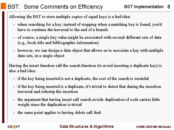 BST: Some Comments on Efficiency BST Implementation 8 Allowing the BST to store multiple BST: Some Comments on Efficiency BST Implementation 8 Allowing the BST to store multiple