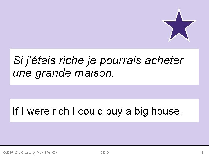 Si j’étais riche je pourrais acheter une grande maison. If I were rich I