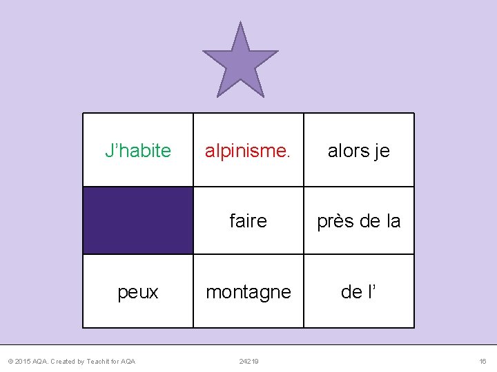 J’habite peux © 2015 AQA. Created by Teachit for AQA alpinisme. alors je faire