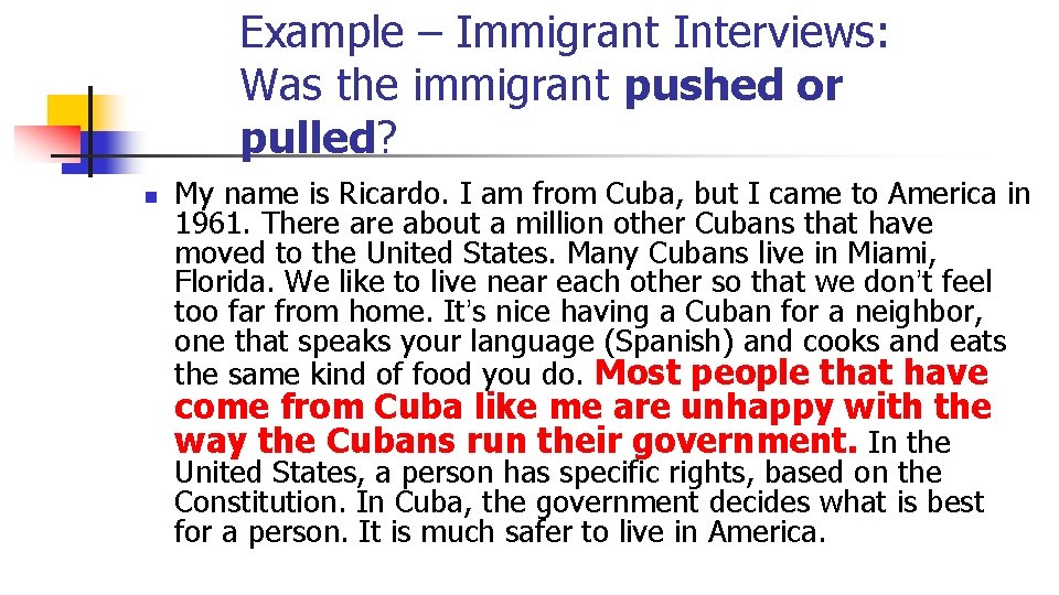 Example – Immigrant Interviews: Was the immigrant pushed or pulled? n My name is