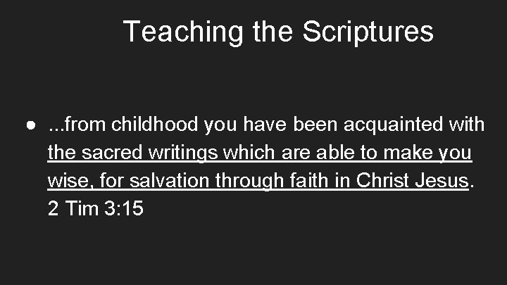 Teaching the Scriptures ●. . . from childhood you have been acquainted with the