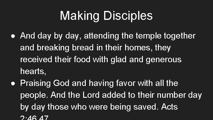 Making Disciples ● And day by day, attending the temple together and breaking bread
