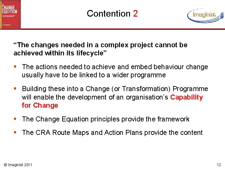 Contention 2 “The changes needed in a complex project cannot be achieved within its