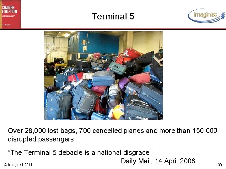 Terminal 5 Over 28, 000 lost bags, 700 cancelled planes and more than 150,