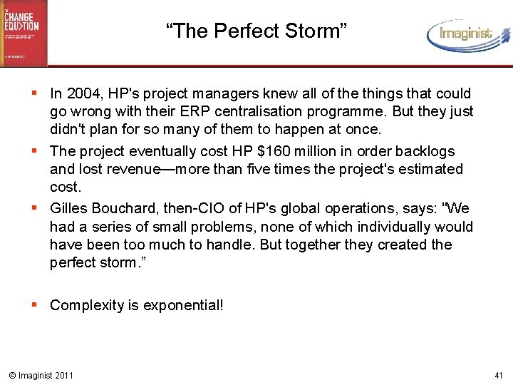 “The Perfect Storm” § In 2004, HP's project managers knew all of the things