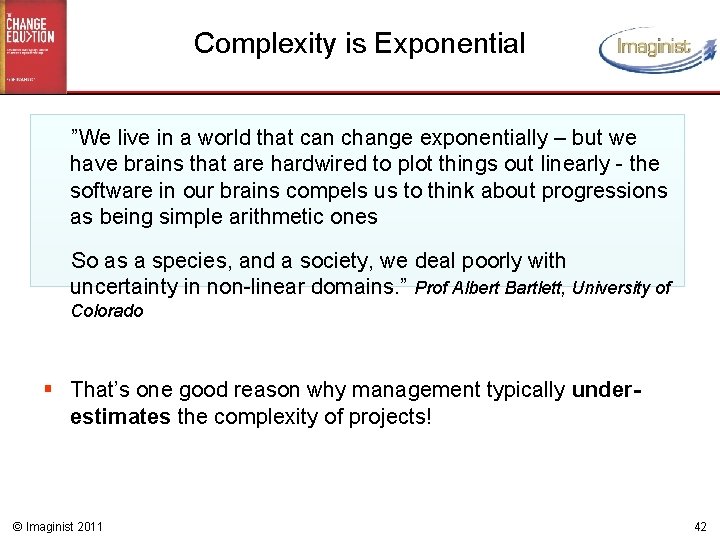 Complexity is Exponential ”We live in a world that can change exponentially – but