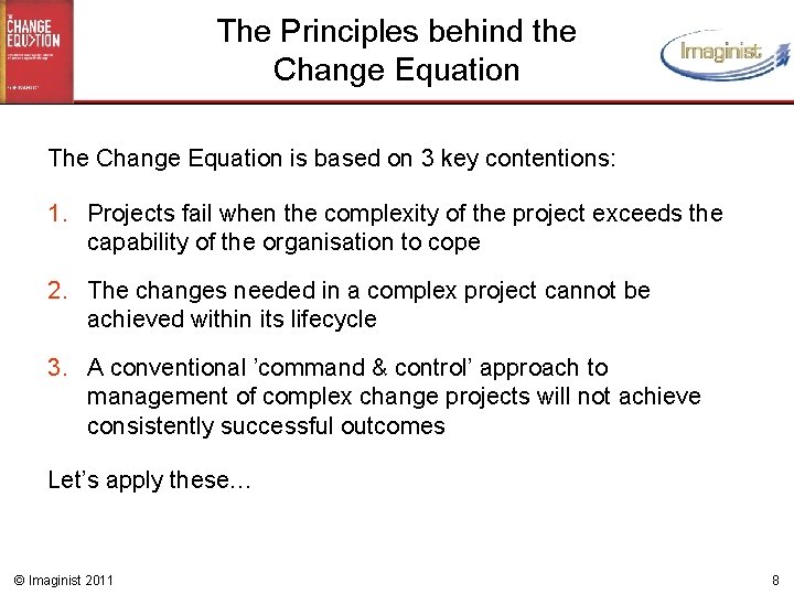 The Principles behind the Change Equation The Change Equation is based on 3 key