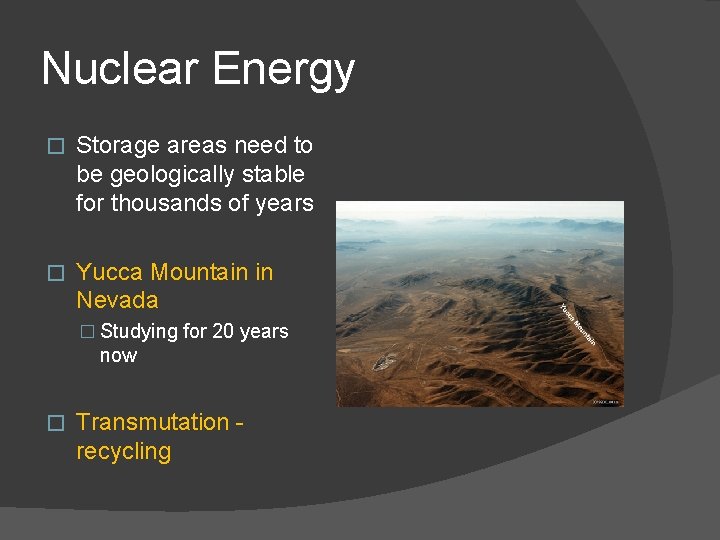 Nuclear Energy � Storage areas need to be geologically stable for thousands of years