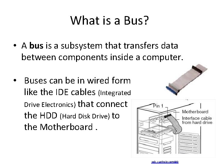 What is a Bus? • A bus is a subsystem that transfers data between What is a Bus? • A bus is a subsystem that transfers data between