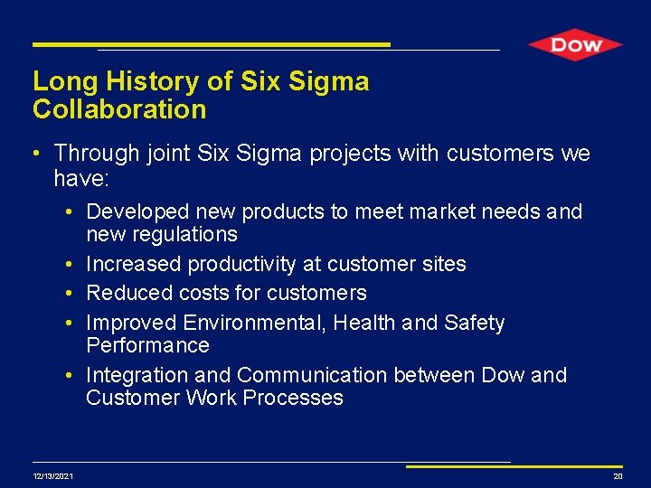 Long History of Six Sigma Collaboration • Through joint Six Sigma projects with customers Long History of Six Sigma Collaboration • Through joint Six Sigma projects with customers