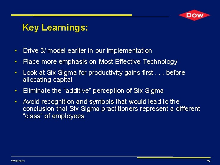 Key Learnings: • Drive 3 i model earlier in our implementation • Place more Key Learnings: • Drive 3 i model earlier in our implementation • Place more
