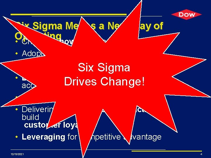 Six Sigma Means a New Way of Operating • Changing how we do our Six Sigma Means a New Way of Operating • Changing how we do our