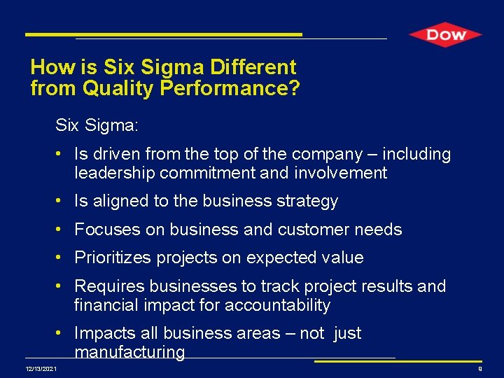 How is Six Sigma Different from Quality Performance? Six Sigma: • Is driven from How is Six Sigma Different from Quality Performance? Six Sigma: • Is driven from