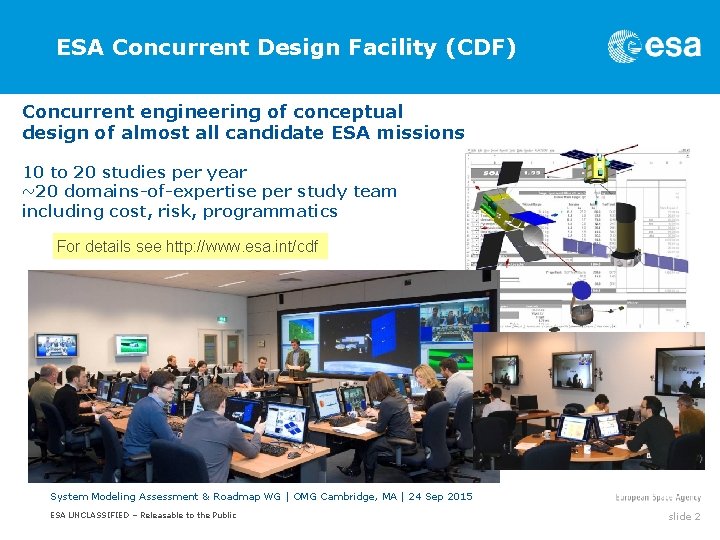ESA Concurrent Design Facility (CDF) Concurrent engineering of conceptual design of almost all candidate